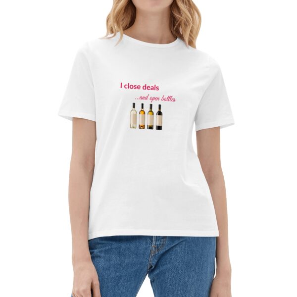 I close deals...and open bottles - Women's Cotton T-Shirt