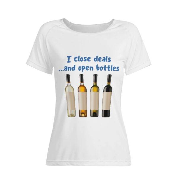 Women's Print T-Shirt I close deals...and open bottles